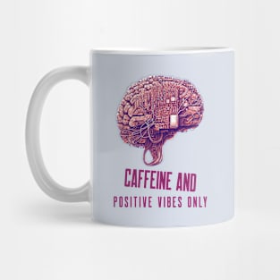 Caffeine and Positive Vibes Only Mental Health Mug